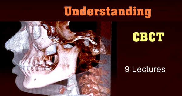 Understanding CBCT (9 Lectures) Dental Courses