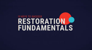 10 Keys to Success Restoration Fundamentals