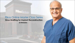 Sinus Grafting for Implant Reconstruction (Pikos Online MasterClass Series)
