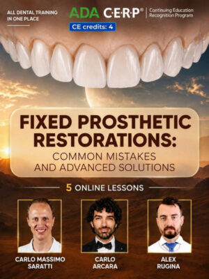 Fixed Prosthetic Restorations: Common Mistakes and Advanced Solutions